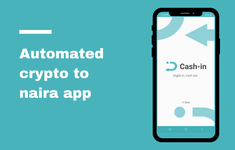 Cash-in App - Automated Crypto to Naira App